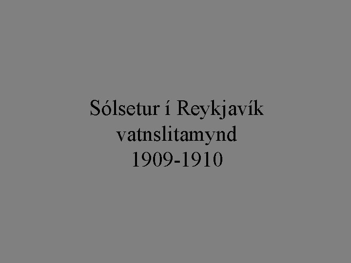 Sólsetur í Reykjavík vatnslitamynd 1909 -1910 