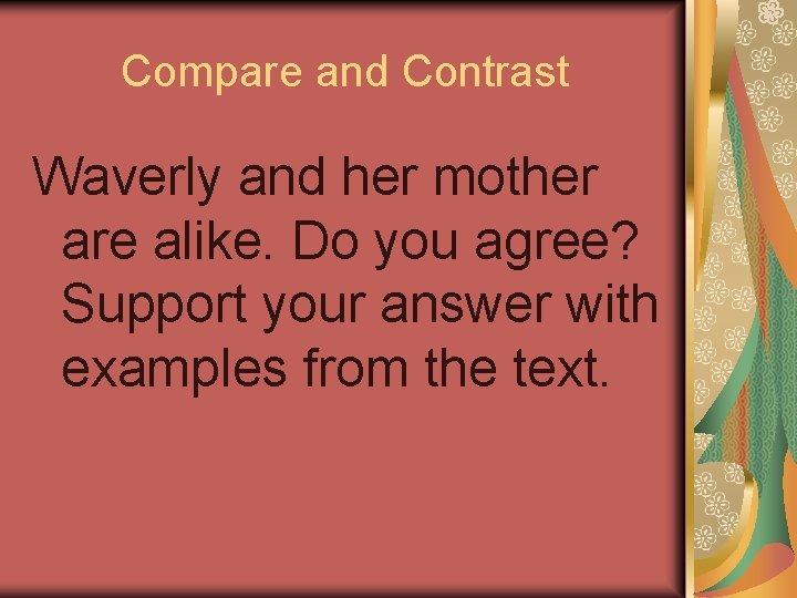 Compare and Contrast Waverly and her mother are alike. Do you agree? Support your