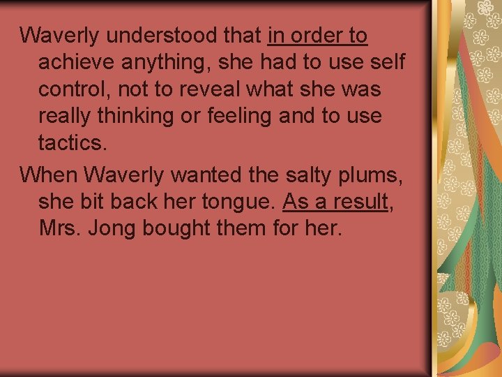 Waverly understood that in order to achieve anything, she had to use self control,