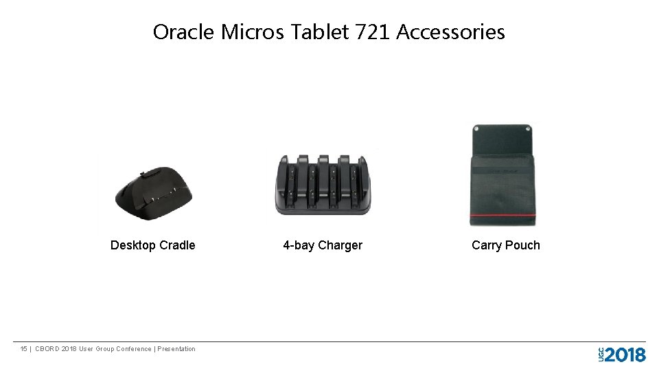 Oracle Micros Tablet 721 Accessories Desktop Cradle 15 | CBORD 2018 User Group Conference