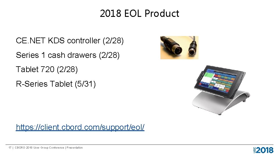 2018 EOL Product CE. NET KDS controller (2/28) Series 1 cash drawers (2/28) Tablet