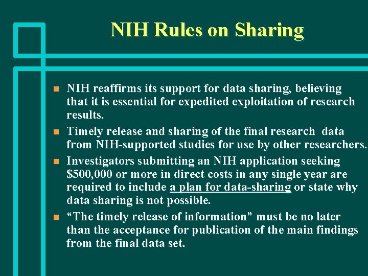 NIH Rules on Sharing n n NIH reaffirms its support for data sharing, believing