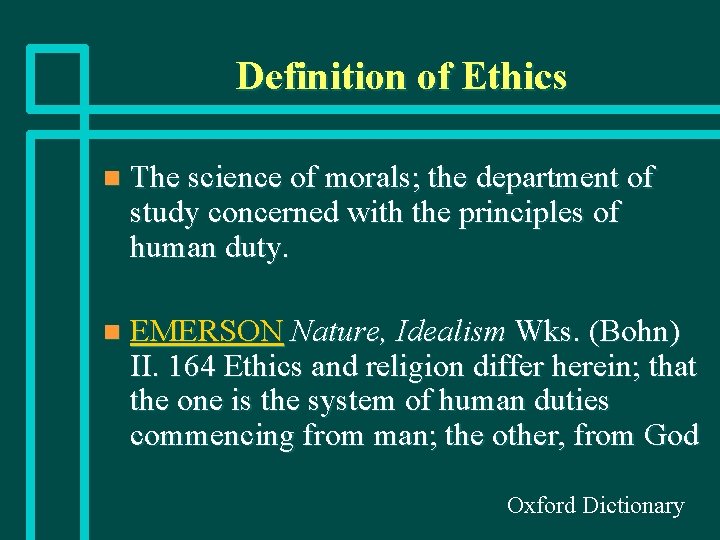 Definition of Ethics n The science of morals; the department of study concerned with