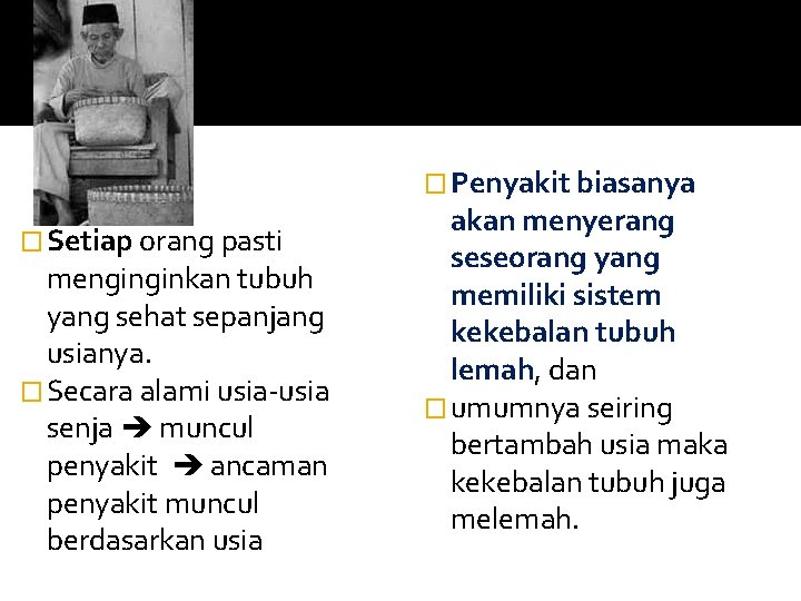 � Penyakit biasanya � Setiap orang pasti menginginkan tubuh yang sehat sepanjang usianya. �