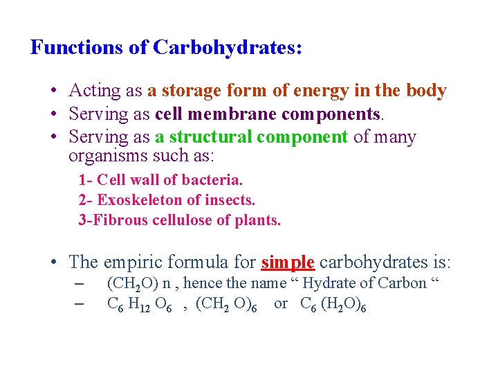 Functions of Carbohydrates: • Acting as a storage form of energy in the body