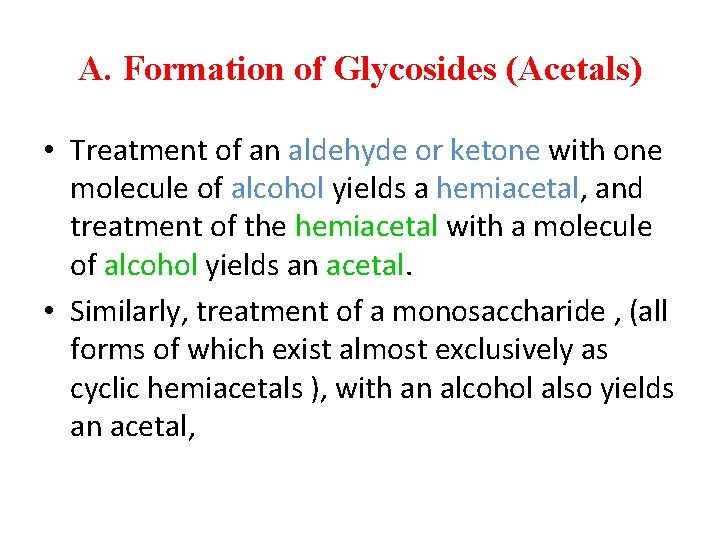 A. Formation of Glycosides (Acetals) • Treatment of an aldehyde or ketone with one