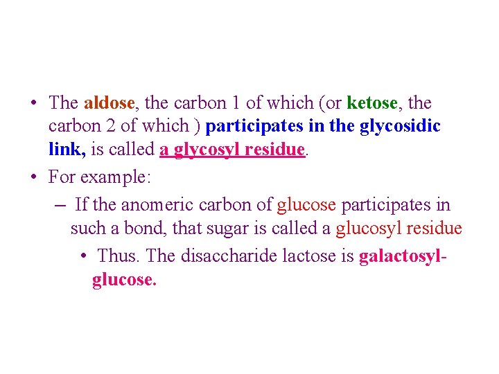  • The aldose, the carbon 1 of which (or ketose, the carbon 2
