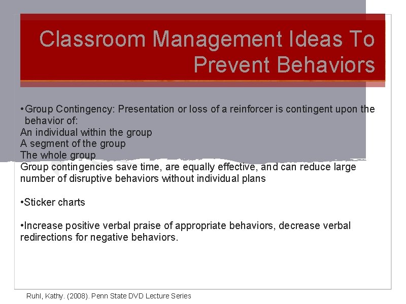 Classroom Management Ideas To Prevent Behaviors • Group Contingency: Presentation or loss of a