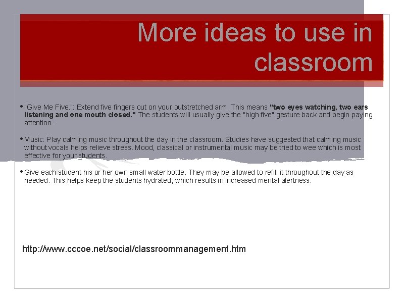 More ideas to use in classroom • "Give Me Five. ”: Extend five fingers