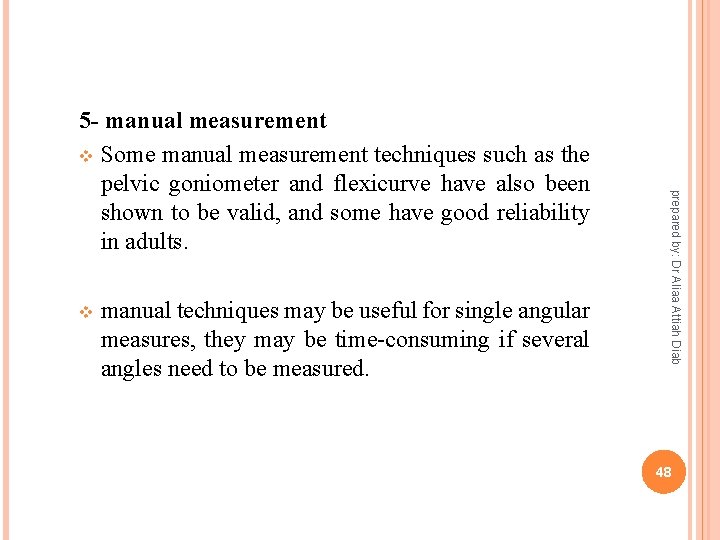 v manual techniques may be useful for single angular measures, they may be time-consuming