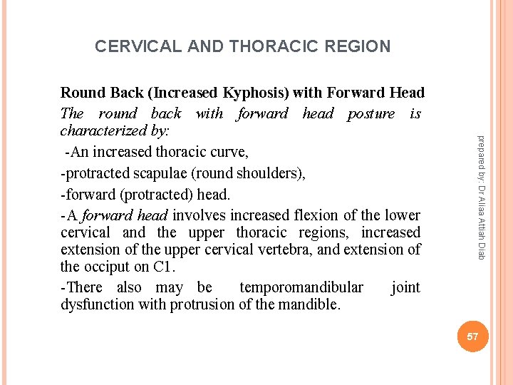 CERVICAL AND THORACIC REGION prepared by: Dr Aliaa Attiah Diab Round Back (Increased Kyphosis)