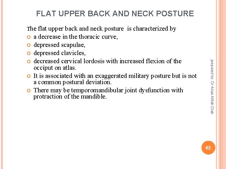 FLAT UPPER BACK AND NECK POSTURE The flat upper back and neck posture is