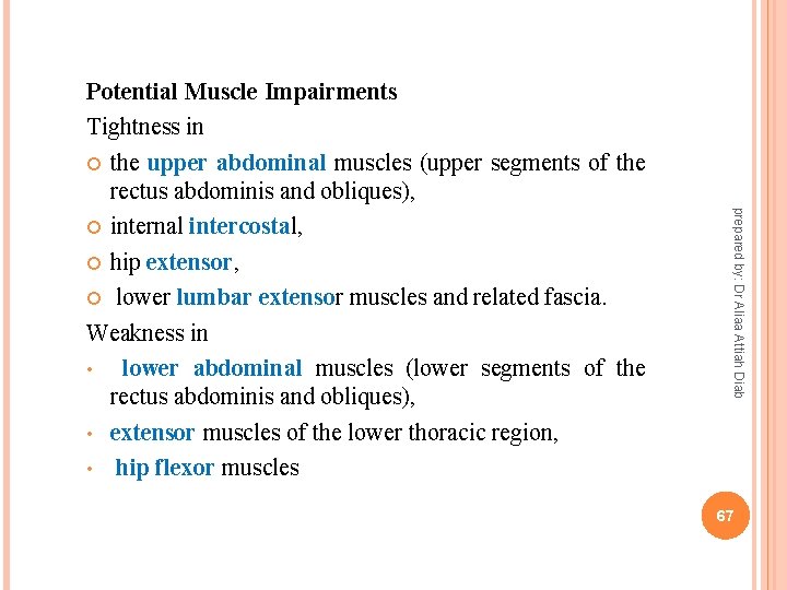 prepared by: Dr Aliaa Attiah Diab Potential Muscle Impairments Tightness in the upper abdominal