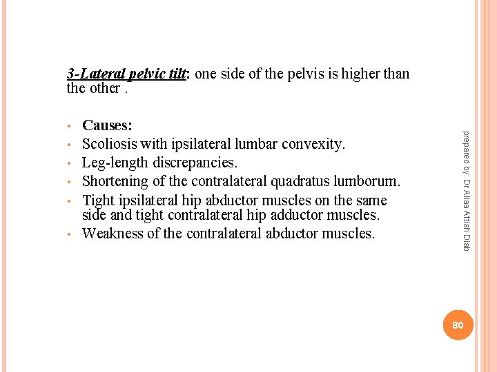 prepared by: Dr Aliaa Attiah Diab 3 -Lateral pelvic tilt: one side of the