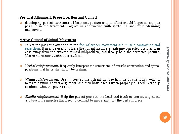  Verbal reinforcement. frequently interpret the sensations of muscle contraction and spinal positions that