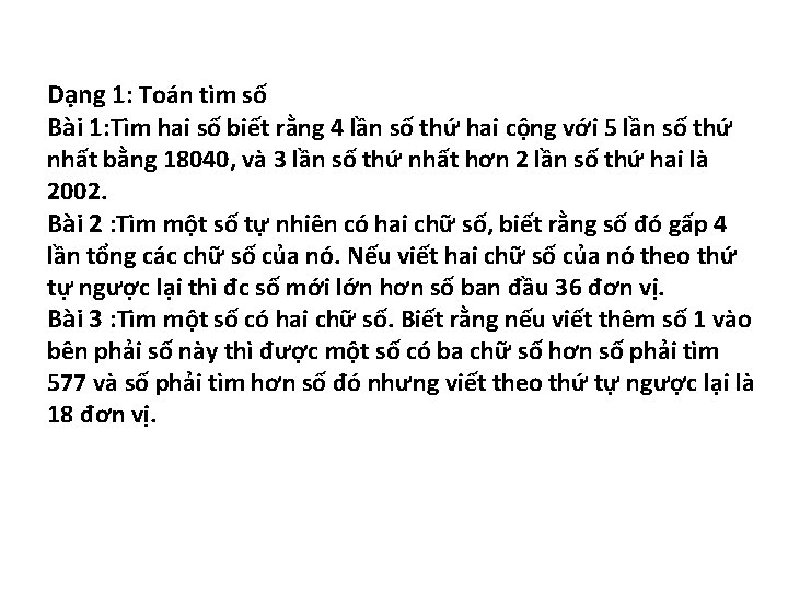 Dạng 1: Toán tìm số Bài 1: Tìm hai số biết rằng 4 lần