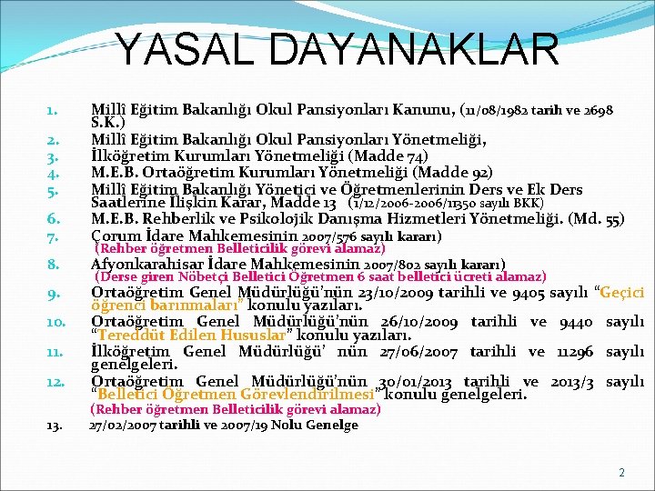 YASAL DAYANAKLAR 1. 2. 3. 4. 5. 6. 7. 8. 9. 10. 11. 12.