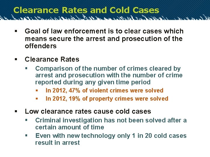 Clearance Rates and Cold Cases § Goal of law enforcement is to clear cases