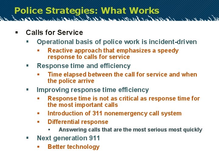 Police Strategies: What Works § Calls for Service § Operational basis of police work