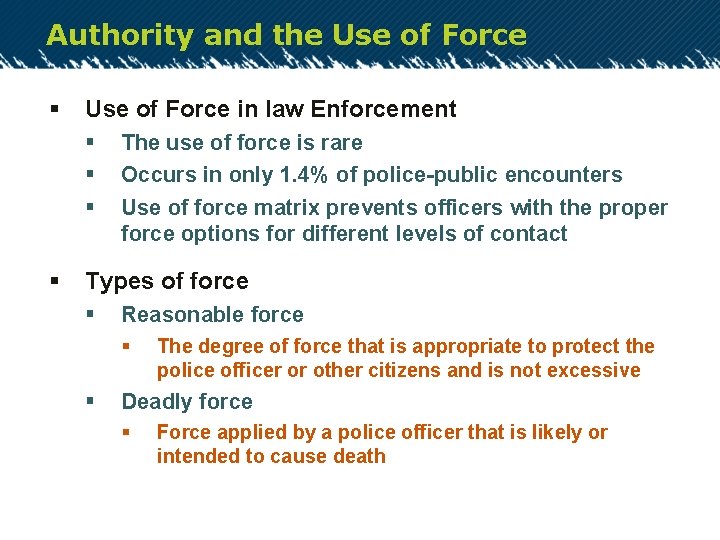 Authority and the Use of Force § Use of Force in law Enforcement §