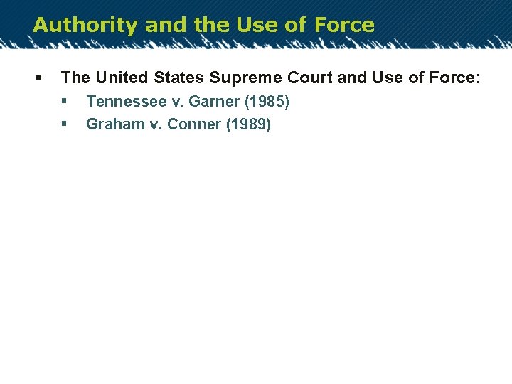 Authority and the Use of Force § The United States Supreme Court and Use