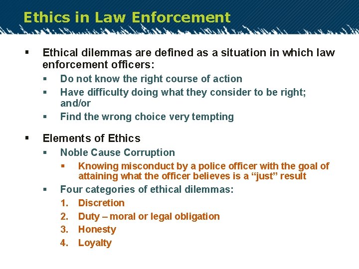 Ethics in Law Enforcement § Ethical dilemmas are defined as a situation in which
