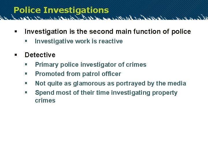 Police Investigations § Investigation is the second main function of police § § Investigative