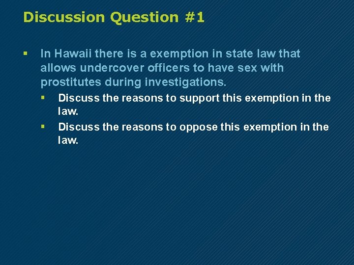 Discussion Question #1 § In Hawaii there is a exemption in state law that