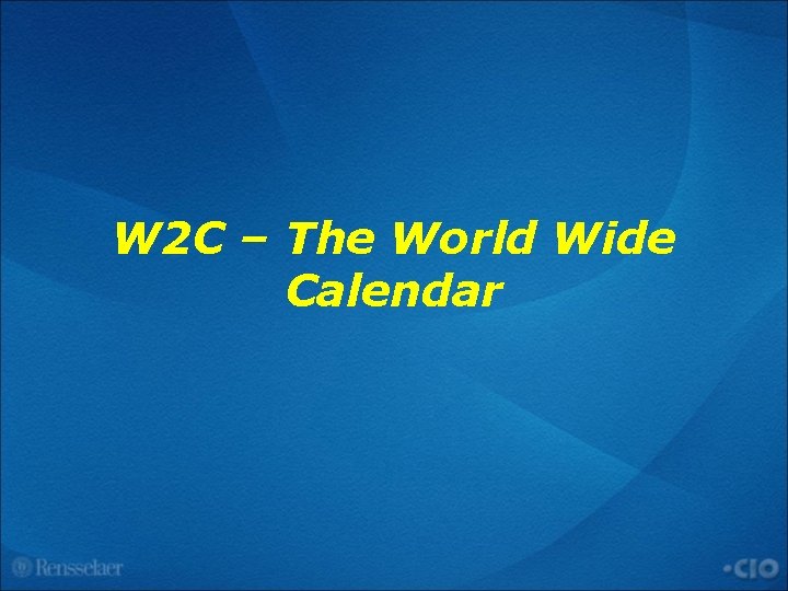 W 2 C – The World Wide Calendar 