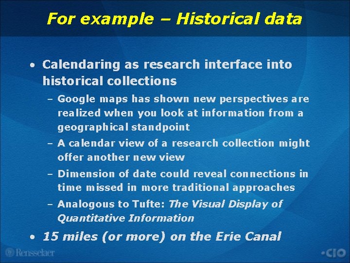 For example – Historical data • Calendaring as research interface into historical collections –