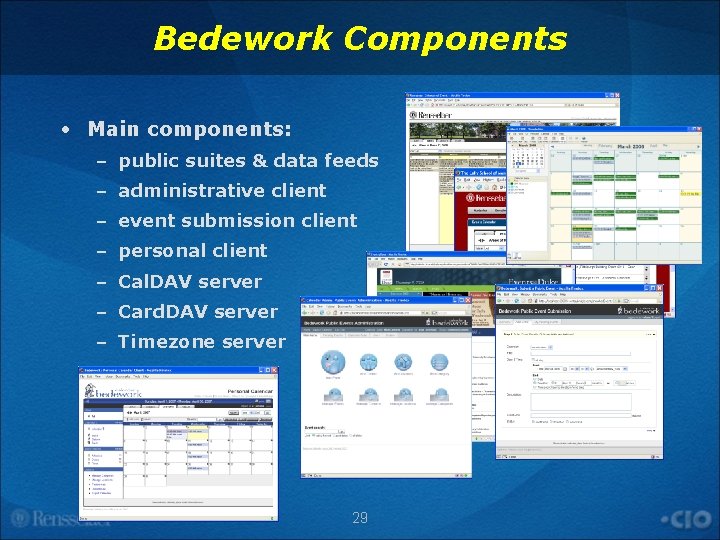 Bedework Components • Main components: – public suites & data feeds – administrative client