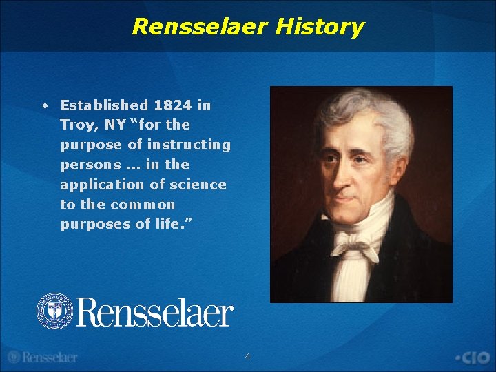 Rensselaer History • Established 1824 in Troy, NY “for the purpose of instructing persons.