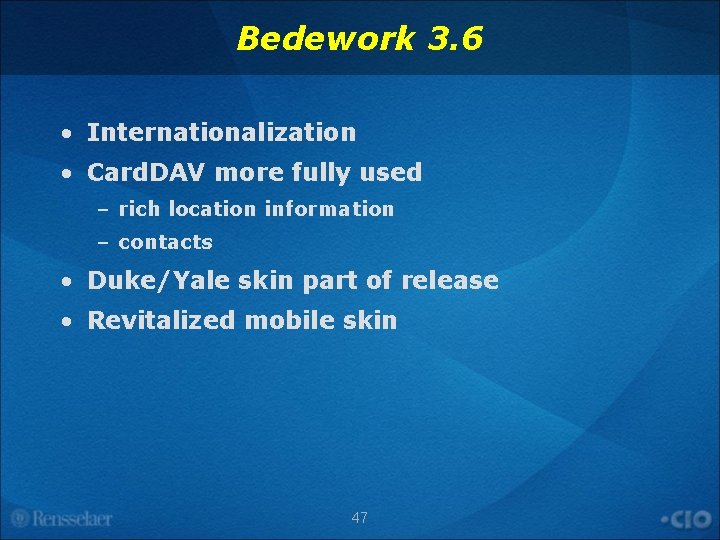 Bedework 3. 6 • Internationalization • Card. DAV more fully used – rich location