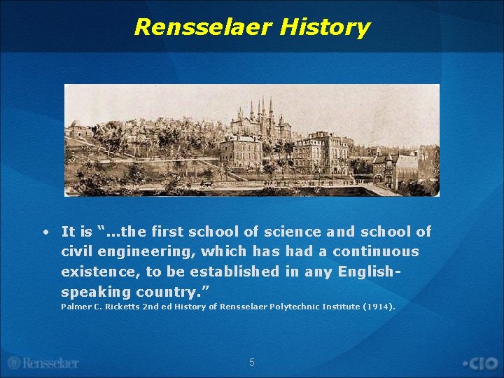 Rensselaer History • It is “. . . the first school of science and