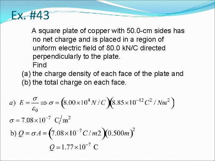 Ex. #43 A square plate of copper with 50. 0 -cm sides has no