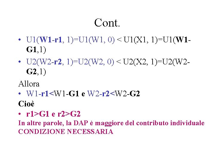 Cont. • U 1(W 1 -r 1, 1)=U 1(W 1, 0) < U 1(X