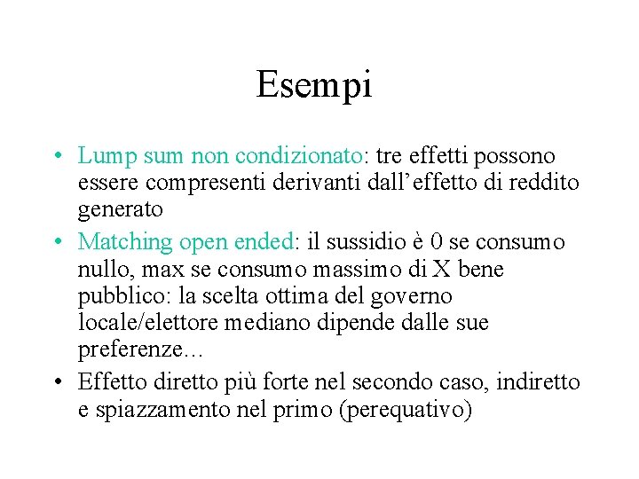 Esempi • Lump sum non condizionato: tre effetti possono essere compresenti derivanti dall’effetto di