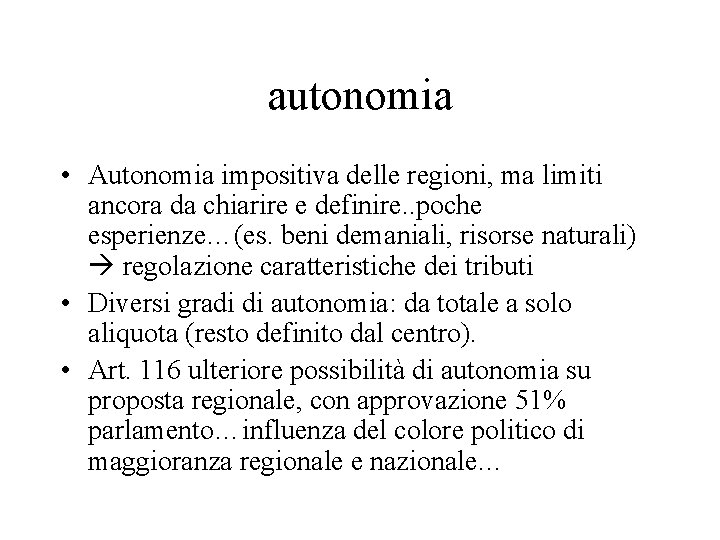 autonomia • Autonomia impositiva delle regioni, ma limiti ancora da chiarire e definire. .