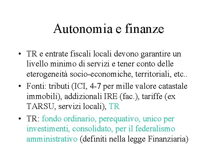 Autonomia e finanze • TR e entrate fiscali locali devono garantire un livello minimo