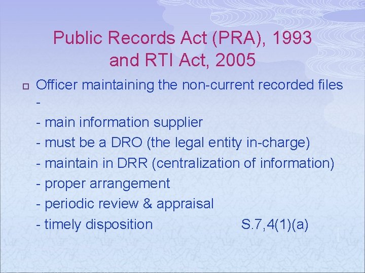 Public Records Act (PRA), 1993 and RTI Act, 2005 p Officer maintaining the non-current