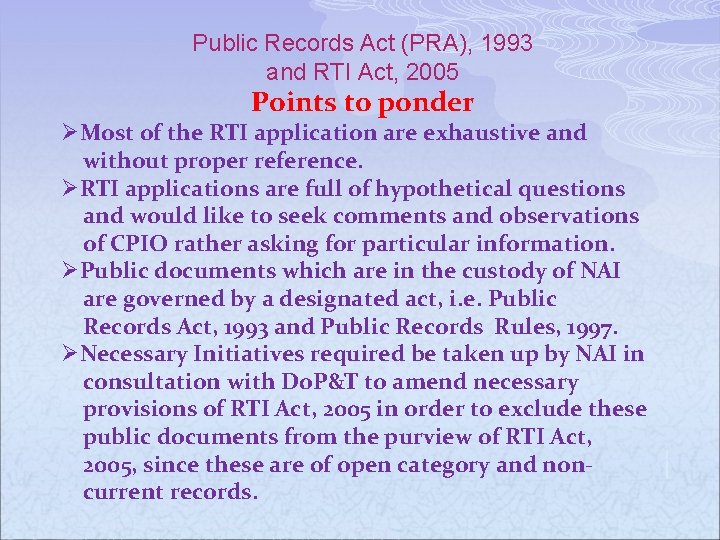 Public Records Act (PRA), 1993 and RTI Act, 2005 Points to ponder ØMost of