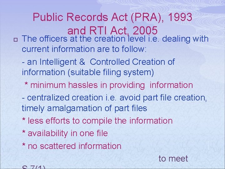 Public Records Act (PRA), 1993 and RTI Act, 2005 p The officers at the