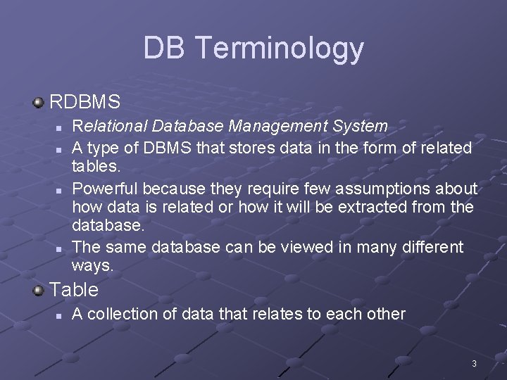 DB Terminology RDBMS n n Relational Database Management System A type of DBMS that DB Terminology RDBMS n n Relational Database Management System A type of DBMS that