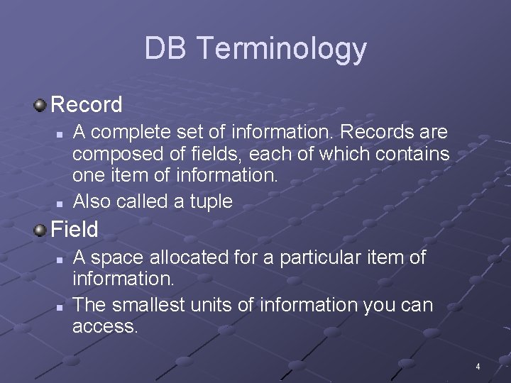 DB Terminology Record n n A complete set of information. Records are composed of DB Terminology Record n n A complete set of information. Records are composed of