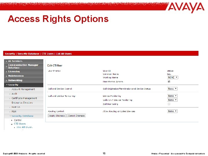 Access Rights Options Copyright© 2003 Avaya Inc. All rights reserved 10 Avaya – Proprietary