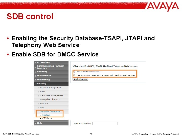 SDB control • Enabling the Security Database-TSAPI, JTAPI and Telephony Web Service • Enable