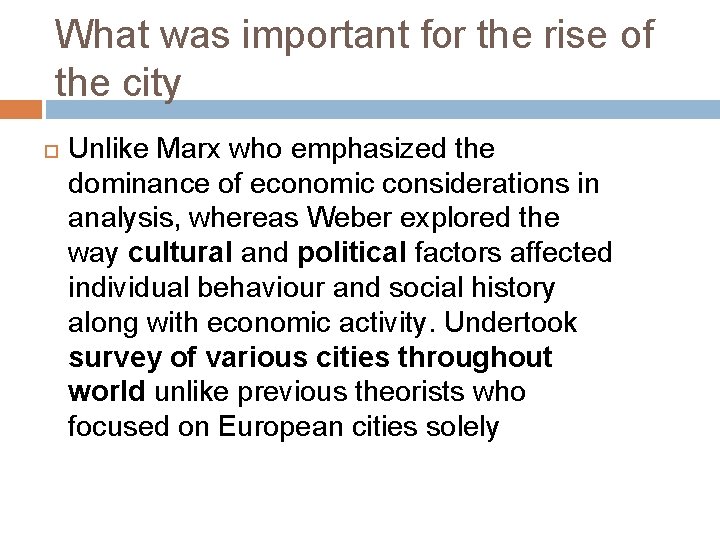 What was important for the rise of the city Unlike Marx who emphasized the