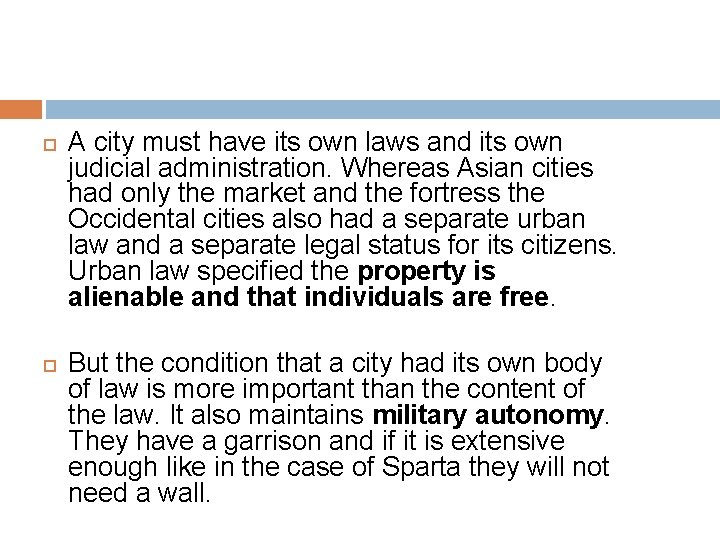  A city must have its own laws and its own judicial administration. Whereas