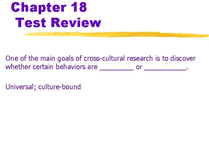 Chapter 18 Test Review One of the main goals of cross-cultural research is to