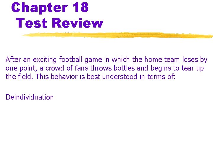 Chapter 18 Test Review After an exciting football game in which the home team
